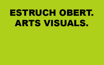 Estruch obert. Arts visuals.